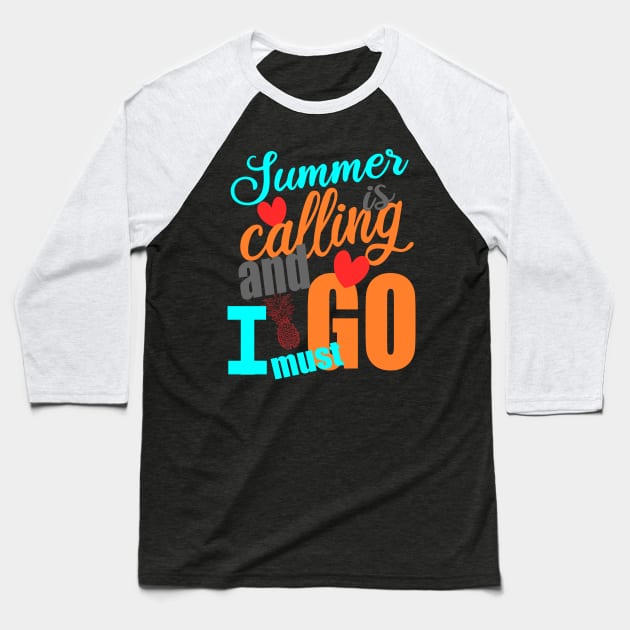Summer Is Calling And I Must Go Baseball T-Shirt by DNLDesign1980